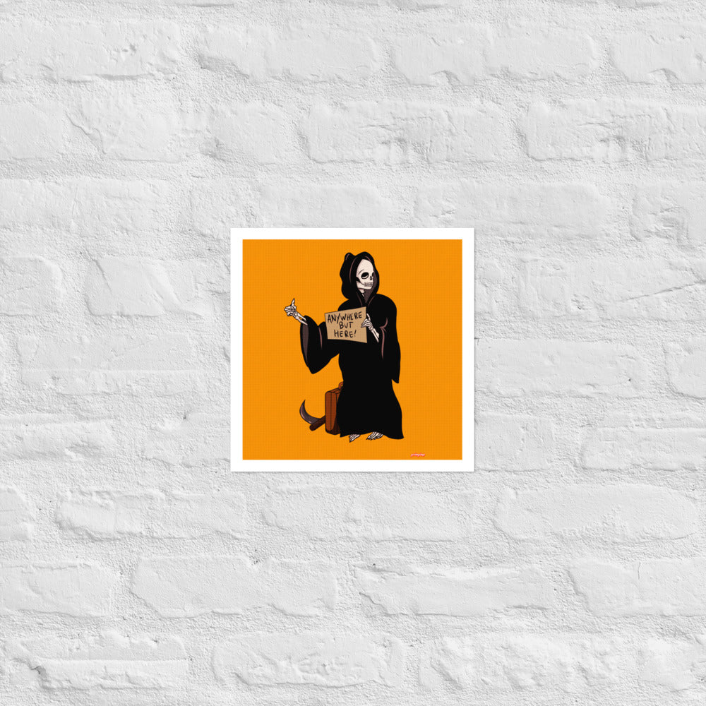 Anywhere but here Grim Reaper matte print